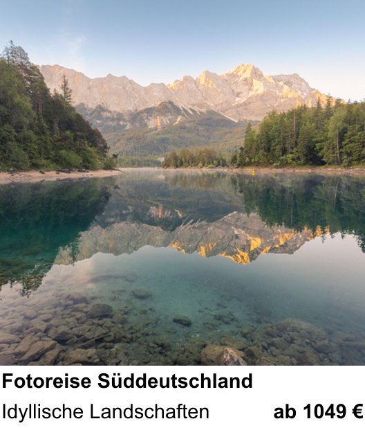 Szenischer Foto-Workshop mit dem Thema Fotoreise Süddeutschland: Idyllische Landschaften